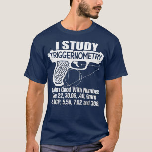 T-shirt J'Étudie Triggernometry Bon Avec Le Nombre De Gun