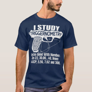 T-shirt J'Étudie Triggernometry Bon Avec Le Nombre De Gun