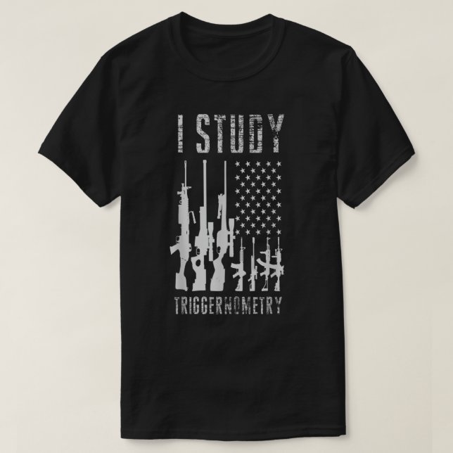 T-shirt J'Étudie Triggernometry Chemise Arme-feu American  (Design devant)