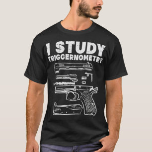 T-shirt J'étudie Triggernometry Cool Pro Gun Math Cadeau