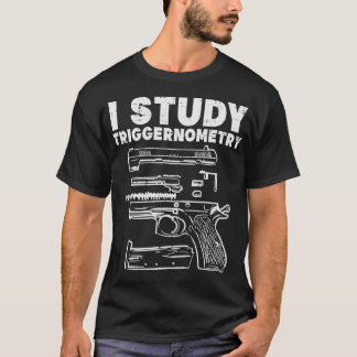 T-shirt J'étudie Triggernometry Cool Pro Gun Math Cadeau
