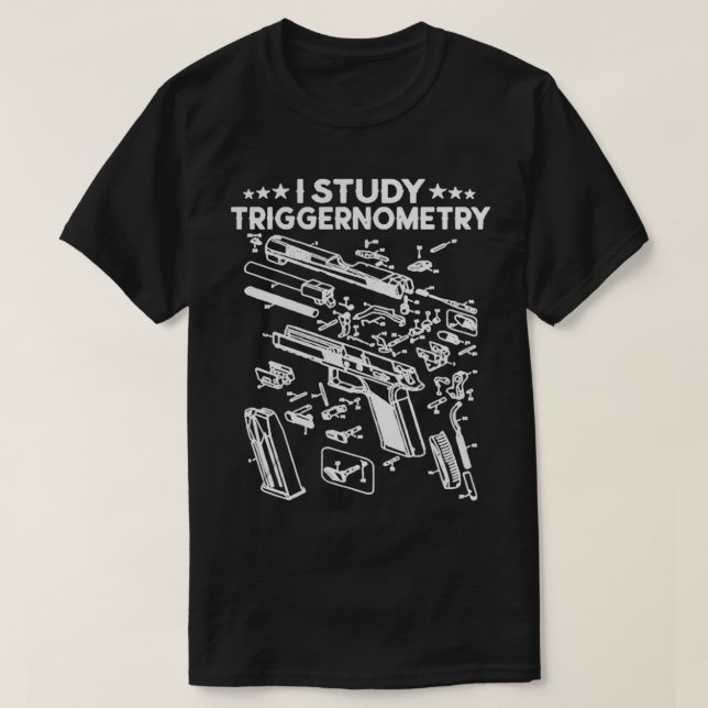 T-shirt J'Étudie Un pistolet Triggernometry Sur Le Dos Drô (Design devant)