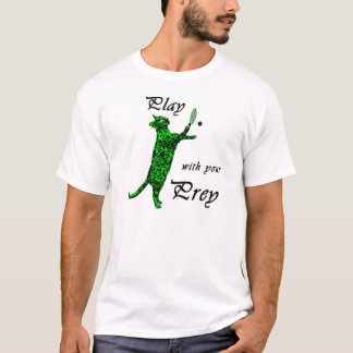 T-shirt Jeu avec votre proie (Raquetball)