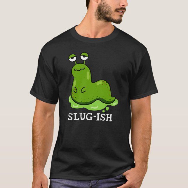 T-shirt Jeu de luge Funny Sluggish Slug Pun Dark BG (Devant)