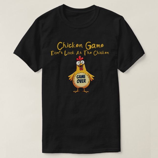 T-shirt Jeu de poulet Ne regardez pas le poulet drôle de p (Design devant)