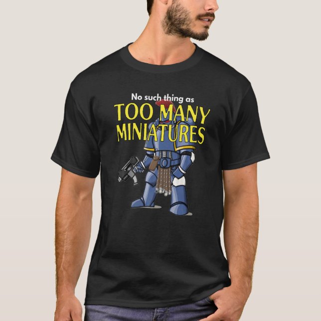 T-shirt Jeu de rôle en Wargaming Trop de miniatures Wargam (Devant)