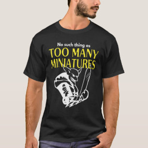 T-shirt Jeu de rôle en Wargaming Trop de miniatures Wargam