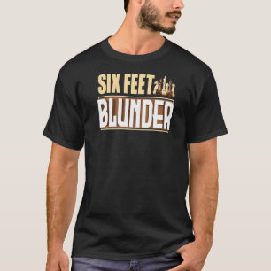T-shirt Jeu d'échecs à six pieds Grand maître Chesshum
