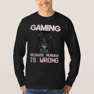 T-shirt Jeu Parce Que Le Meurtre Est Mal