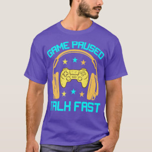 T-shirt JEU PAUSÉ TALK FAST Funny Video Joueur Sarc
