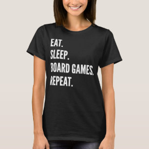 T-shirt Jeux de la table de sommeil Répéter le Hobby favor