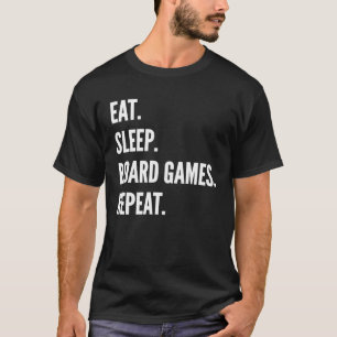 T-shirt Jeux de la table de sommeil Répéter le Hobby favor