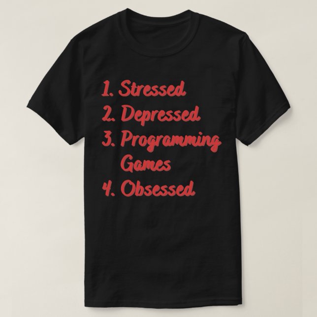 T-shirt Jeux de programmation stressés obsédés (Design devant)