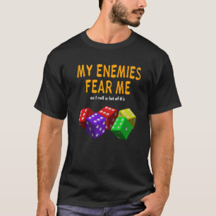 T-shirt Jeux de société Wargaming My Enemies Fear Me Roll
