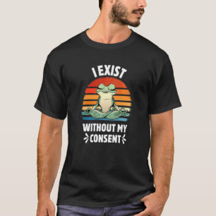 T-shirt J'Existe Sans Mon Consentement Funny Frog Yoga Sur
