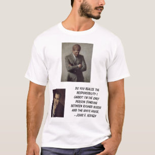 T-shirt jfk, Nixon, Richard, vous réalisez le theresponsi…
