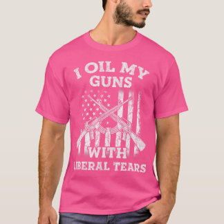 T-shirt J'Huile Mes Armes À Feu Avec Larmes Libérales