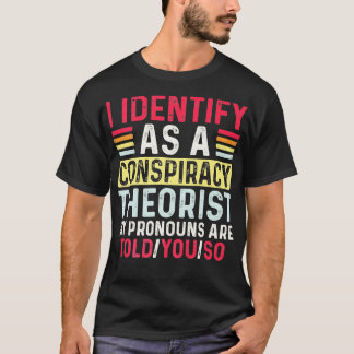 T-shirt J'Identifie Comme Un Théoriste De La Conspiration 