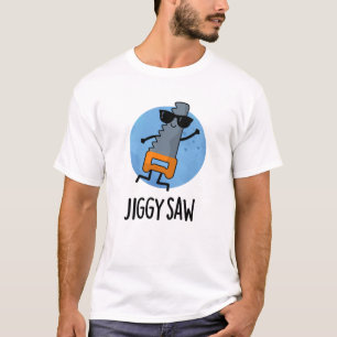 T-shirt Jiggy Saw Funny Dancing Tool Pun