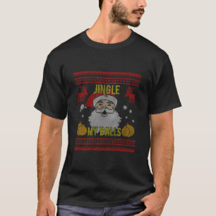 T-shirt Jingle My Balls Père Noël Naughty Funny Fou Noël