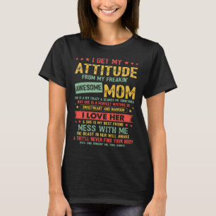 T-shirt J'Obtiens Mon Attitude De Ma Mère Freakin Awesome