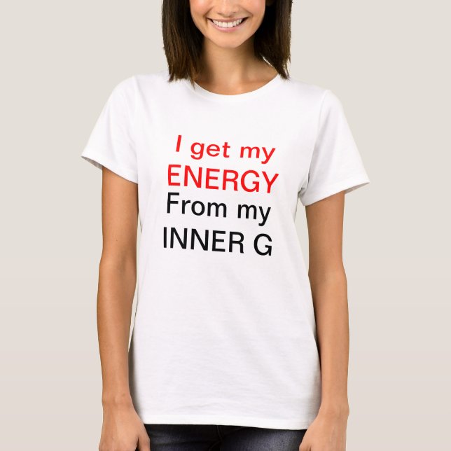 T-shirt J'obtiens mon ÉNERGIE, de mon G INTÉRIEUR (Devant)