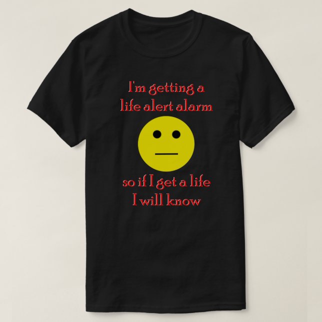 T-shirt J'obtiens une alarme d'alerte de la vie (Design devant)