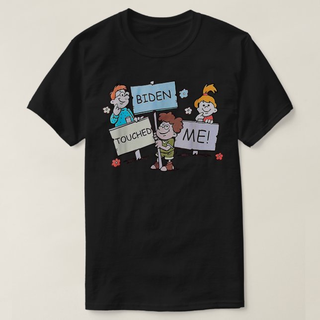 T-shirt Joe Biden m'a touché Drôle Biden 2021 Mème (Design devant)