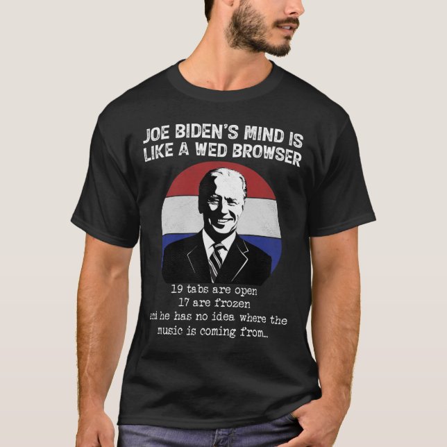 T-shirt Joe Biden Penser Comme Un Navigateur Web Anti Bide (Devant)