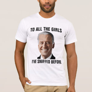 T-SHIRT JOE BIDEN TOUTES LES FILLES QUE J'AI ENTRÉES AVAN