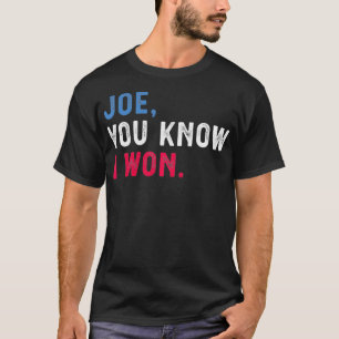T-shirt Joe Tu sais que j'ai gagné drôle