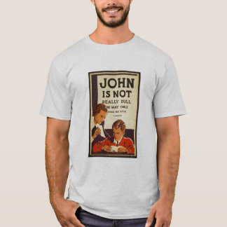 T-shirt John n'est pas vraiment mat .....
