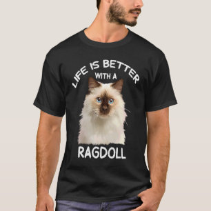 T-shirt Joli chat Ragdoll Ife est mieux avec un Ragdoll 1
