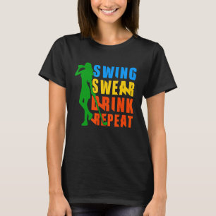 T-shirt Joli Golf Swing Sweer Boire Aimer Répéter Golf Pou