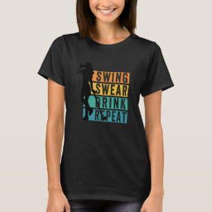 T-shirt Joli Golf Swing Sweer Boire Aimer Répéter Golf Pou