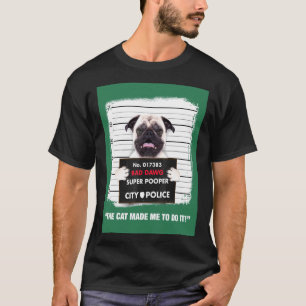 T-shirt Joli Pug Mauvais Dawg Super Pooper Le Chat M'a Fai