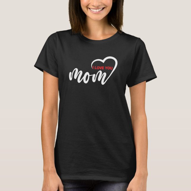 T-shirt Joli Texte De Design Je T'Aime Maman Avec Le Coeur (Devant)