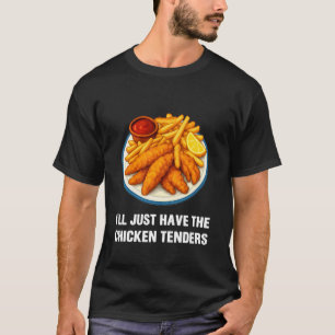 T-shirt J'opterai juste pour les tenders de poulet Drôle d