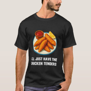 T-shirt J'opterai juste pour les tenders de poulet Drôle d