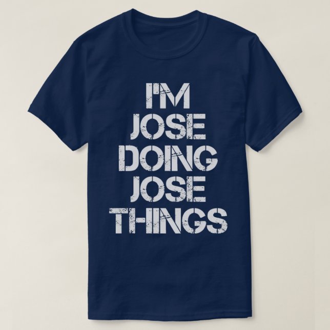 T-shirt Jose Jose Doing Jose Things 11 (Design devant)