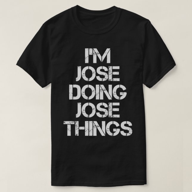 T-shirt Jose Jose Doing Jose Things 12 (Design devant)