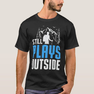 T-shirt Joue encore à l'extérieur Randonneur Randonnée gr