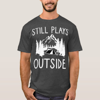 T-shirt Joue toujours en dehors du camping et Randonnée ca