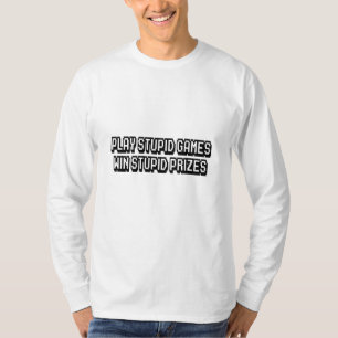 T-shirt Jouer à des jeux idiots Gagner des prix idiots