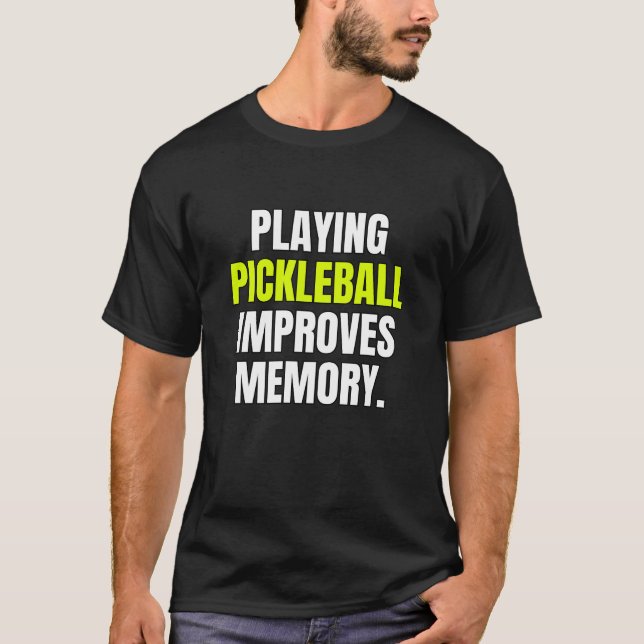 T-shirt Jouer à Pickleball améliore le lecteur de cache mé (Devant)