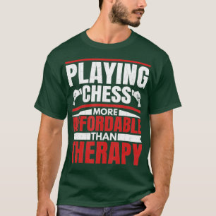 T-shirt Jouer Aux Échecs Est Thérapie Drôle Joueur Sport E