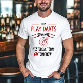 T-shirt Jouer aux fléchettes 3 jours par semaine