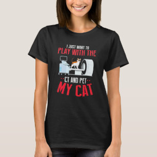 T-shirt Jouer avec CT et mon chat  IRM Radiographie Radiol