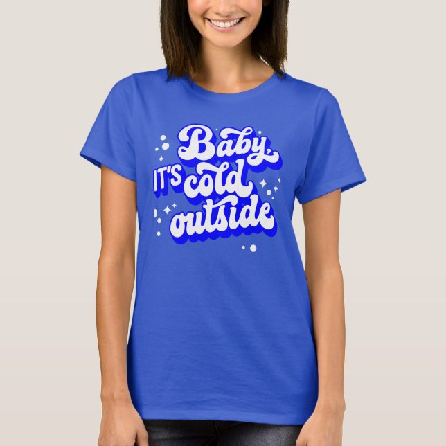 T-shirt Jouer bébé, c’est froid en hiver (Devant)