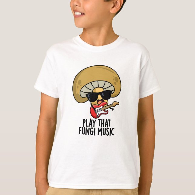 T-shirt Jouer Ce Fungi Musique Funny Champignons Pun (Devant)